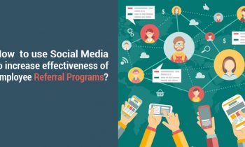 How To Use Social Media To Increase Effectiveness of Employee Referral Programs?