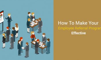 How To Make Your Employee Referral Program Effective
