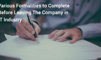 Various Formalities to Complete Before Leaving The Company in IT Industry