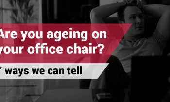 Are You Ageing on Your office Chair? 7 Ways We Can Tell
