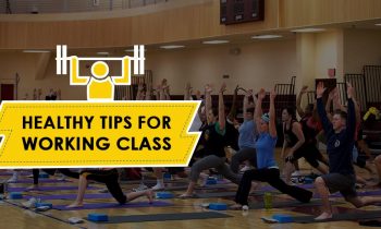 Healthy Tips for Working Class