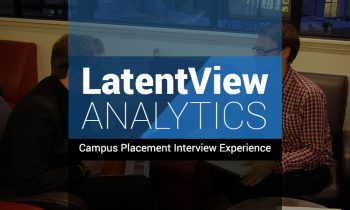 LatentView Campus Placement Question and Interview Experience