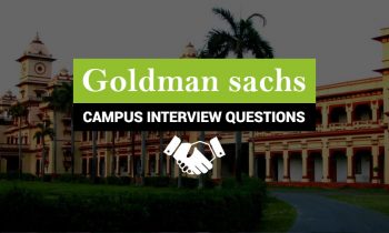 Goldman Sachs – Campus Placement Experience and Interview Questions