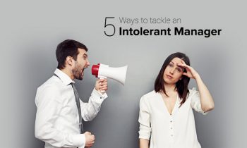 5 Ways to Tackle an Intolerant Manager